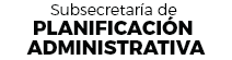Subsecretaria de planificación administrativa