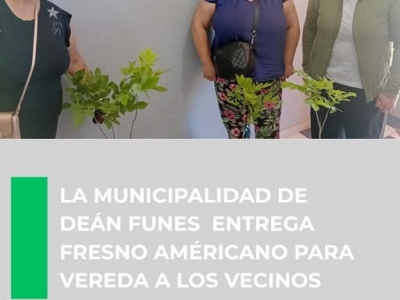 LA MUNICIPALIDAD DE DEÁN FUNES ENTREGA FRESNO AMERICANO PARA VEREDA A LOS VECINOS